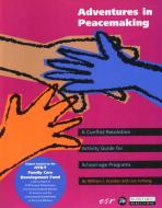 Adventures in Peacemaking: A Conflict Resolution Activity Guide for School-age Programs (SCHAIP)